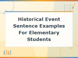 Historical Event Sentence Examples for Elementary Students