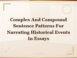 Mastering Historical Narratives: Complex and Compound Sentences for Essays